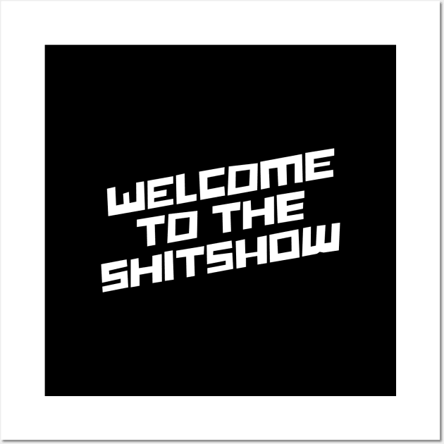 Welcome To the Shitshow Wall Art by Zen Cosmos Official